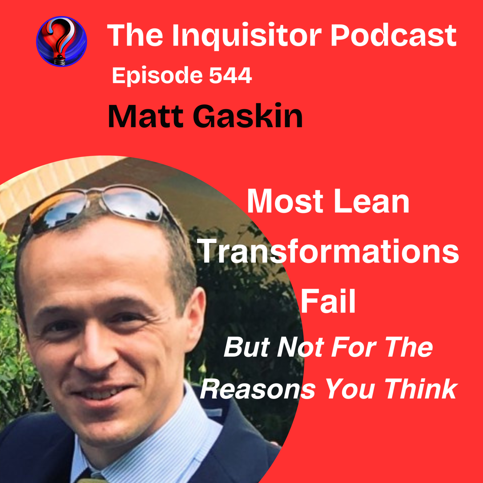 podcast cover image for the episode why most lean transformations fail with dan gaskin